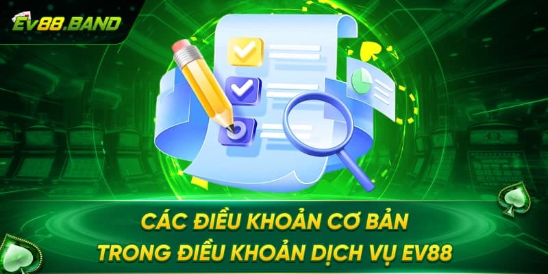 Các quy định trong điều khoản điều kiện EV88