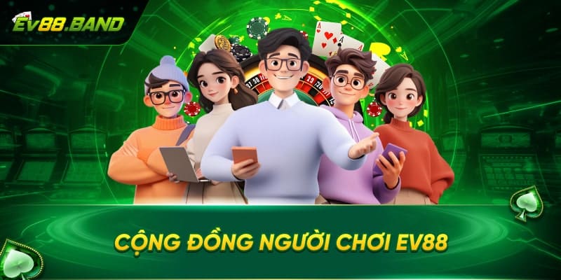 Giới thiệu Ev88 và cộng đồng người chơi