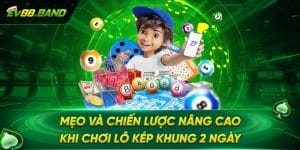 Mẹo tăng tỉ lệ chiên thắng khi chơi lô kép khung 2 ngày